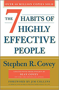 The 7 habits of highly effective people by Steven R. Covey