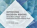 Improving Decision Making Using Myers-Briggs Type