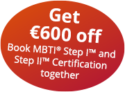 Get €600 off. Book the MBTI Foundation and Step II Qualifying together