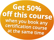 Get 50% off this course when you book any certification course at the same time