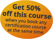 Get 50% off this course when you book any certification course at the same time