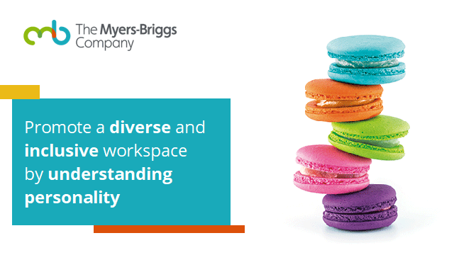 Promote a diverse and inclusive workplace by understanding personality