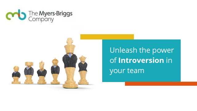 Unleash the power of Introversion in your team