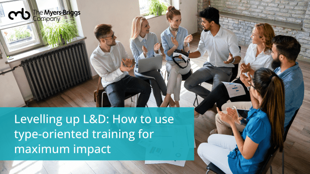 Levelling up L&D: How to use type-oriented training for maximum impact