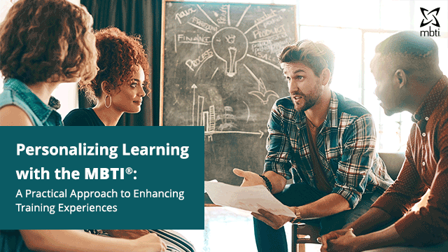 Personalizing Learning with the MBTI®: A Practical Approach to Enhancing Training Experiences