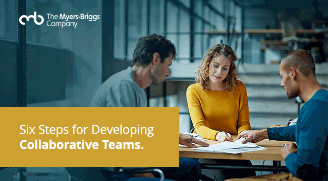 Six Steps for Developing Collaborative Teams